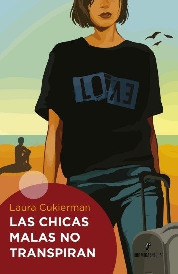 Las chicas malas no transpiran - Laura Cukierman - Hormigas Negras