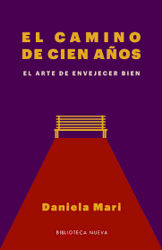 EL CAMINO DE CIEN AÑOS - DANIELA MARI - Biblioteca nueva