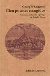 CIEN POEMAS ESCOGIDOS - GIUSEPPE UNGARETTI - ARGONAUTA