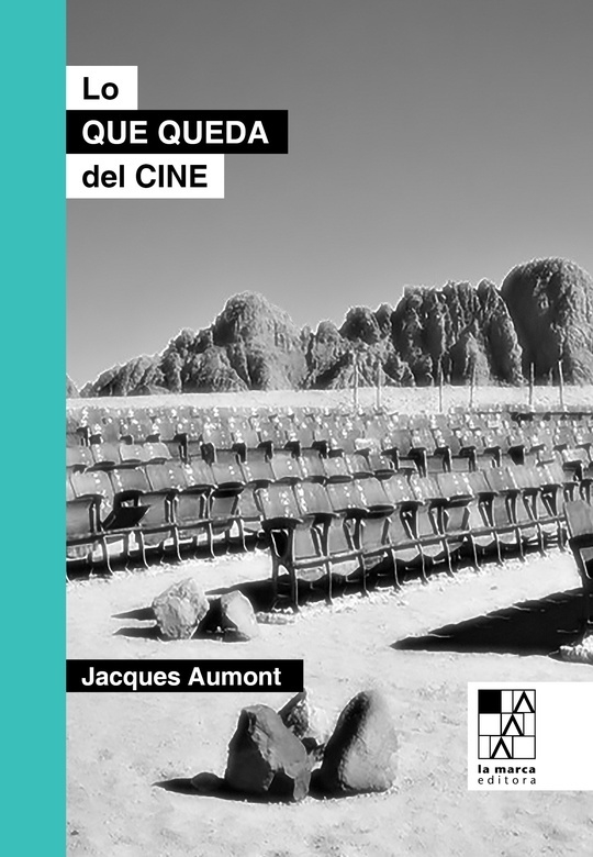 LO QUE QUEDA DEL CINE - Jacques Aumont - La marca editora