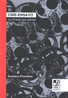 EL CINE ENSAYO - GUSTAVO PROVITINA - La marca editora