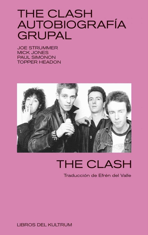 THE CLASH. AUTOBIOGRAFÍA GRUPAL - THE CLASH - KULTRUM