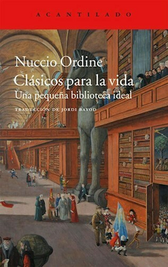 CLASICOS PARA LA VIDA - NUCCIO ORDINE - ACANTILADO