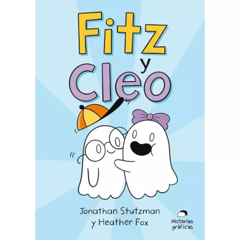 FITZ Y CLEO - JONATHAN STUTZMAN / HEATHER FOX - OCEANO HISTORIAS GRAFICAS