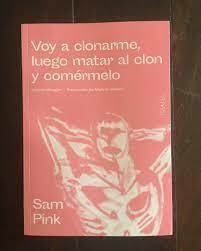 VOY A CLONARME LUEGO MATAR AL CLON Y COMERMELO - SAM PINK - TRIANA