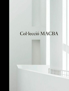 COLECCIÓN MACBA, UNA SELECCIÓN - V.V.A.A. - MACBA