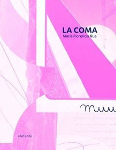 LA COMA - MARÍA FLORENCIA RUA - ELEFANTE