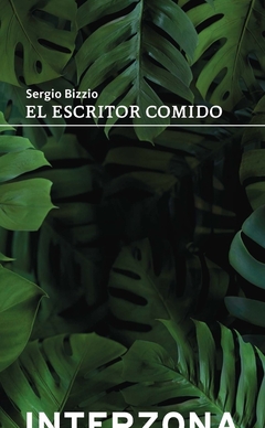 ESCRITOR COMIDO - SERGIO BIZZIO - INTERZONA