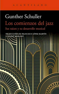 LOS COMIENZOS DEL JAZZ - GUNTHER SCHULLER - ACANTILADO