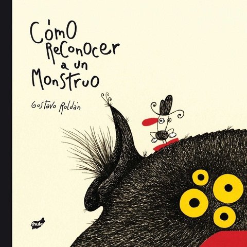 Cómo reconocer a un monstruo - Gustavo Roldán - Thule Ediciones