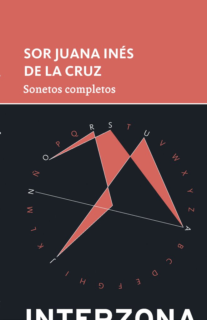 Sonetos completos - JUANA INÉS DE LA CRUZ - Interzona