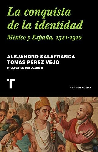 LA CONQUISTA DE LA IDENTIDAD - ALEJANDRO SALFRANCA / TOMÁS PÉREZ VEJO - TURNER