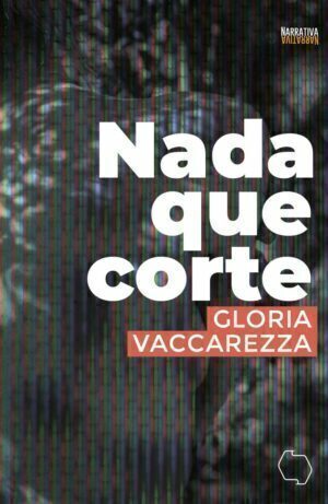 NADA QUE CORTE - GLORIA VACCAREZZA - CONTRAMAR