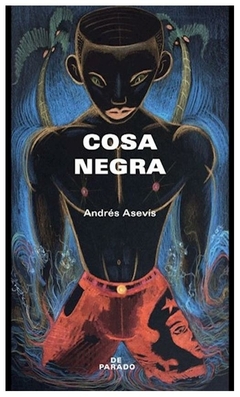 COSA NEGRA - ANDRÉS ASEVIS - DE PARADO