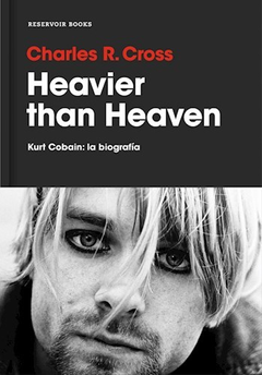 HEAVIER THAN HEAVEN - CHARLES R.CROSS - RESERVOIR BOOKS