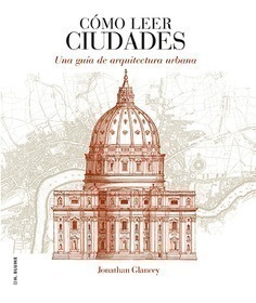 COMO LEER CIUDADES. Una guía de arquitectura urbana - JONATHAN GLANCEY - H. BLUME