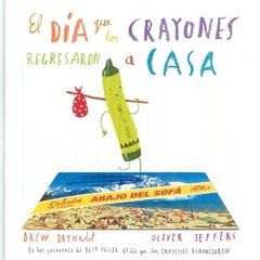 El día que los crayones regresaron a casa - Drew Daywalt / Oliver Jeffers - FCE