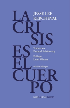 La crisis es el cuerpo - Jesse Lee Kercheval - Bajo la luna