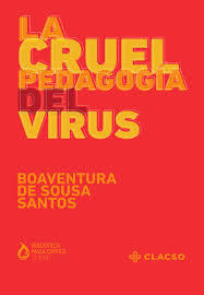 LA CRUEL PEDAGOGÍA DEL VIRUS - BOAVENTURA DE SOUSA SANTOS - CLACSO