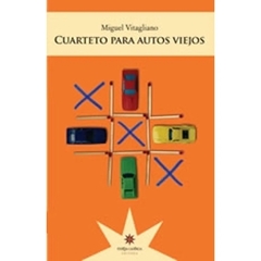 CUARTETO PARA AUTOS VIEJOS - MIGUEL VITAGLIANO - ETERNA CADENCIA