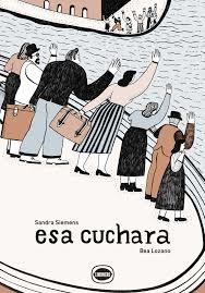 Esa cuchara - Sandra Siemens / Bea Lozano - Limonero