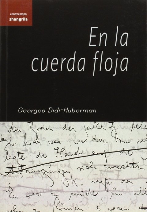 En la cuerda floja - Georges Didi-Huberman - Shangrila