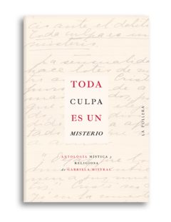 TODA CULPA ES UN MISTERIO - Gabriela Mistral - La Pollera