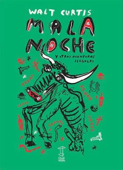 Mala noche y otras aventuras ilegales - Walt Curtis - Caja Negra