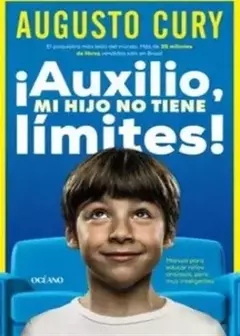 AUXILIO MI HIJO NO TIENE LIMITES ! - AUGUSTO CURY - OCEANO