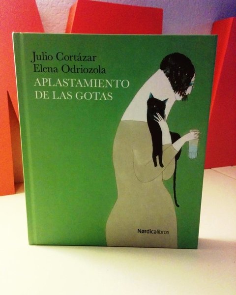 Aplastamiento de las gotas - Julio Cortazar, Elena Odriozola - Nórdica