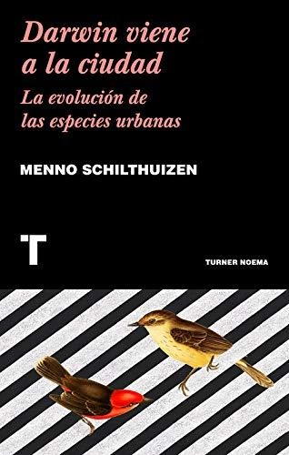 DARWIN VIENE A LA CIUDAD - MENNO SCHILTHUIZEN - TURNER