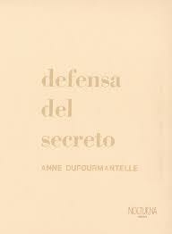 DEFENSA DEL SECRETO - ANNE DUFOURMANTELLE - NOCTURNA