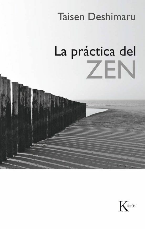 LA PRÁCTICA DEL ZEN - TAISEN DESHIMARU - KAIROS