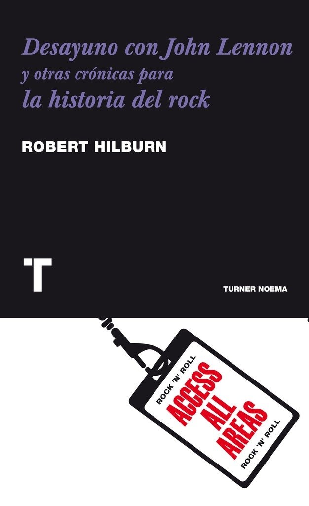 Desayuno con John Lennon y otras crónicas - R. Hilbrun - Turner