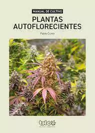 MANUAL DE CULTIVO Plantas Autoflorecientes - PABLO CUNTO - THC