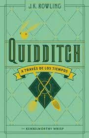 Quidditch a trvés de los tiempos - J. K. Rowling - Random House