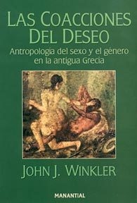 LAS COACCIONES DEL DESEO - JOHN J. WINKLER - MANANTIAL