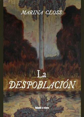 La despoblación - Marina Closs - Blatt & Ríos