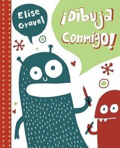 ¡DIBUJA CONMIGO! - ELISE GRAVEL - La marca editora