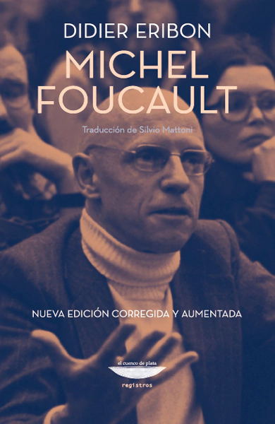 MICHEL FOUCAULT - DIDIER ERIBON - El cuenco de plata