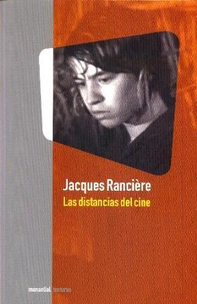 LAS DISTANCIAS DEL CINE - JACQUES RANCIERE - MANANTIAL