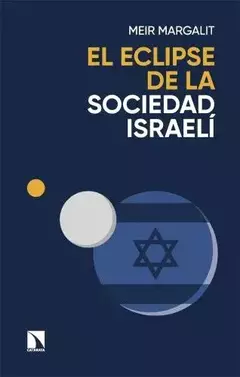 EL ECLIPSE DE LA SOCIEDAD ISRAELI - MEIR MARGALIT - CATARATA