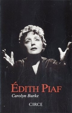 Edith Piaf - Carolyne Burke - Circe