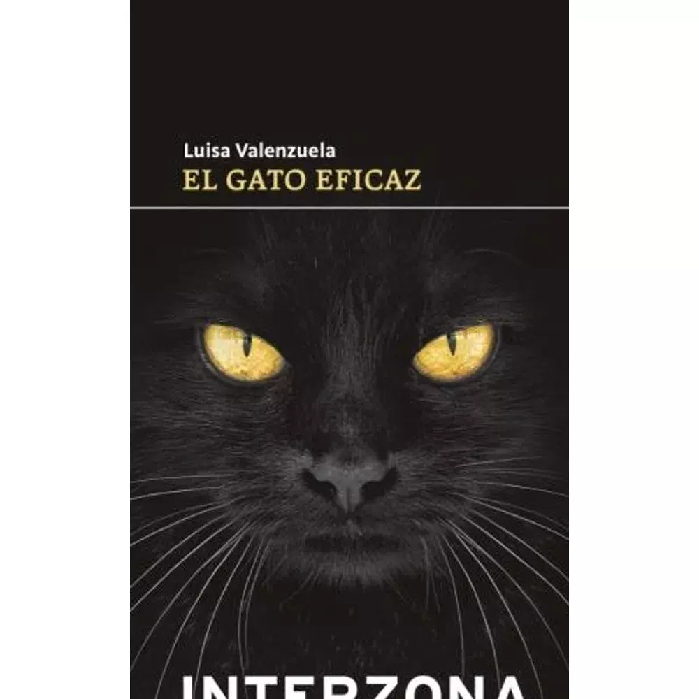 EL GATO EFICAZ - LUISA VALENZUELA - INTERZONA