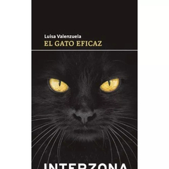 EL GATO EFICAZ - LUISA VALENZUELA - INTERZONA