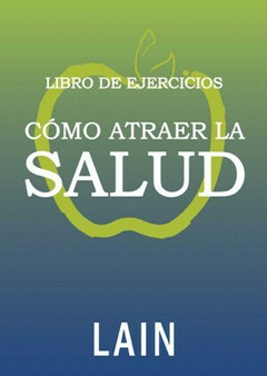 EJERCICIOS - CÓMO ATRAER LA SALUD - LAIN GARCIA CALVO - LAIN