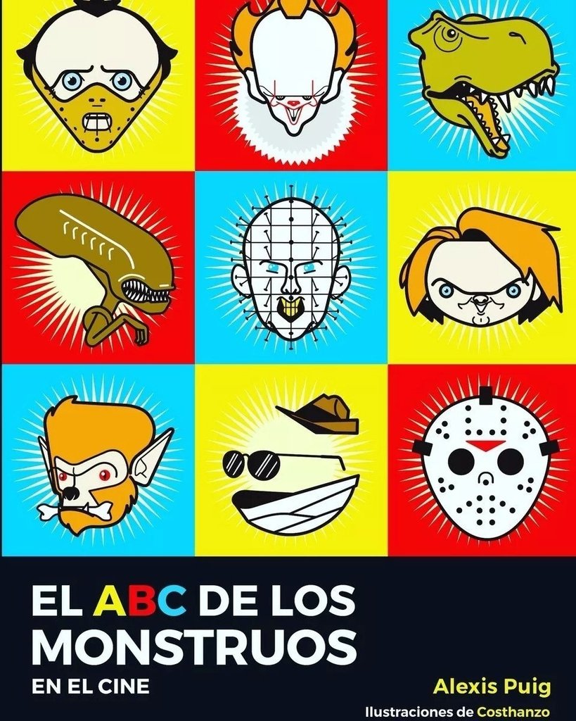 El ABC de los monstruos en el cine - Alexis Puig - Del nuevo extremo