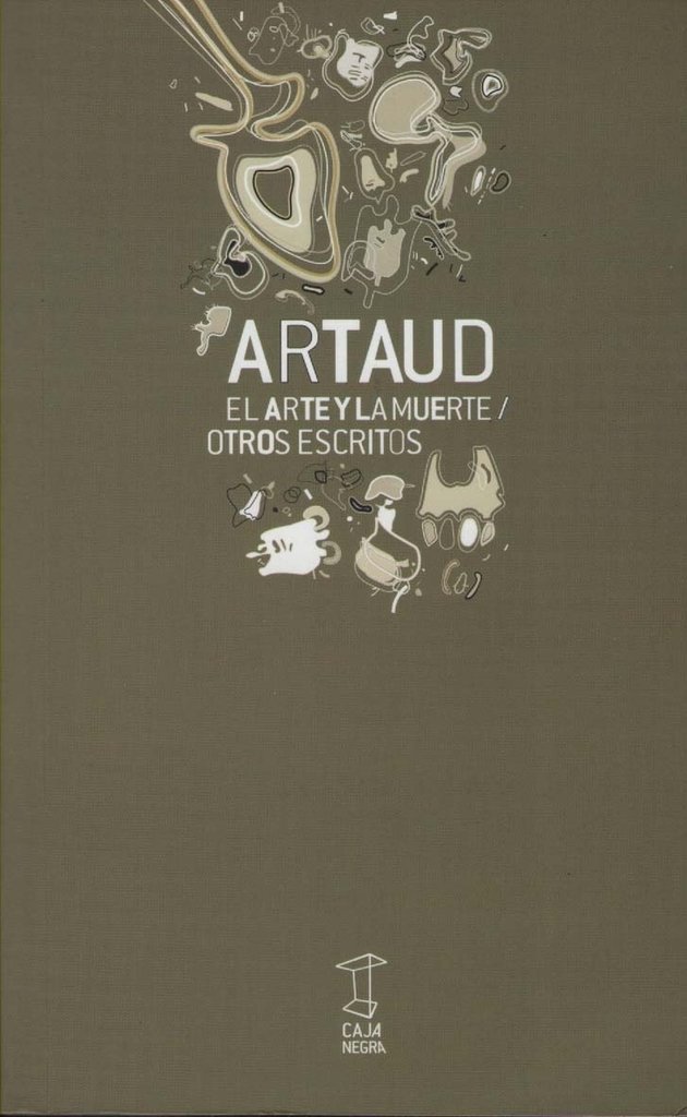 El arte y la muerte / Otros escritos - Artaud, Antonin - Caja Negra