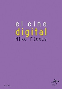 El cine digital - Mike figgis - Alba