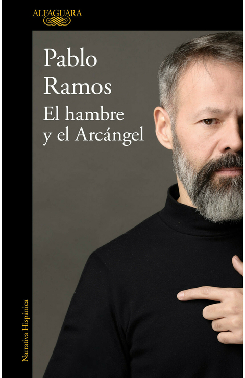 EL HAMBRE Y EL ARCANGEL - PABLO RAMOS - ALFAGUARA